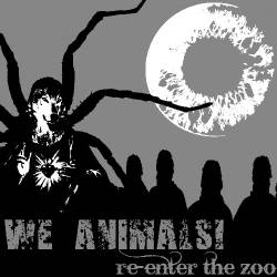 We Animals : Re-enter the Zoo